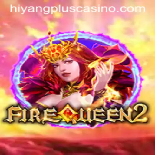 Exploring the Exciting World of FireQueen2 and Its Immersive Gameplay Experience
